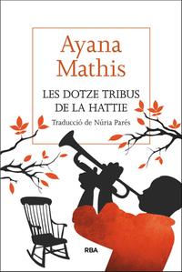 les-dotze-tribus-de-la-hattie_ayana-mathis_libro-OMAC372